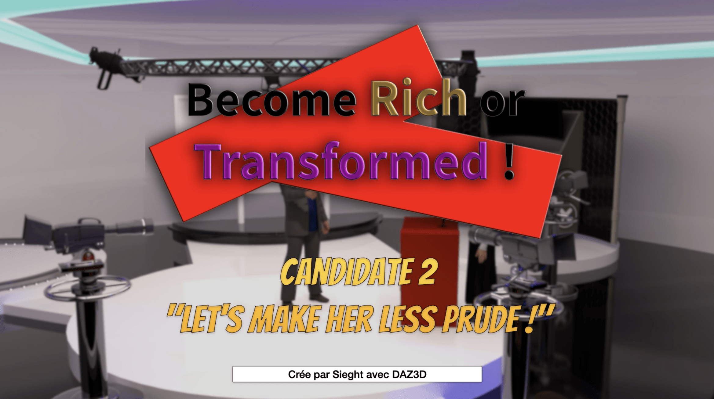 Become Rich or Transformed – Second Candidat